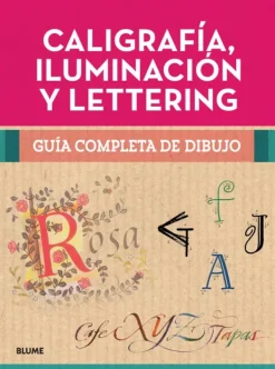Lettering*Blume Guía completa de dibujo. Caligrafía, iluminación y lettering