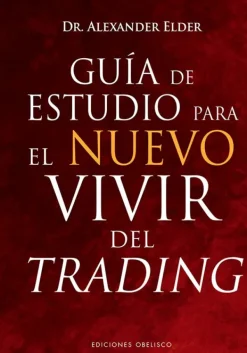 Liderazgo Y Empresa*Obelisco Guía de estudio para el nuevo vivir del trading