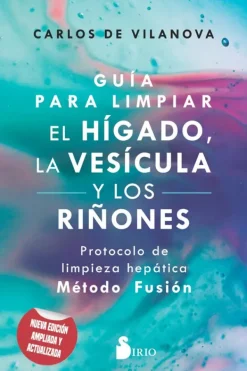 Medicina Alternativa*Sirio Guía para limpiar el hígado, la vesícula y los riñones