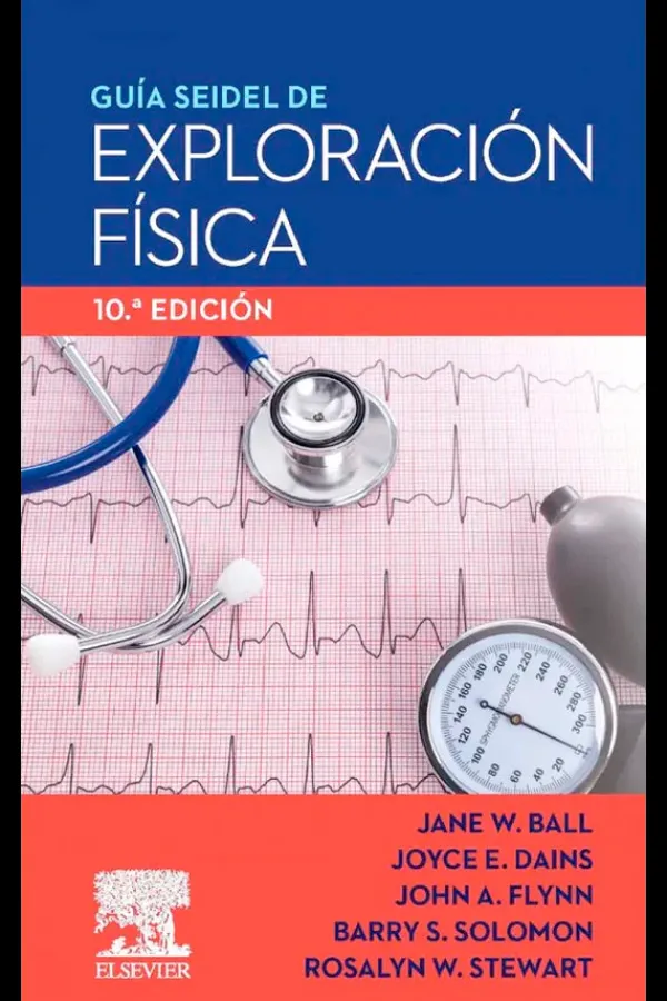 Ciencias De La Salud*Elsevier Guía Seidel de exploración física 10ª Ed.