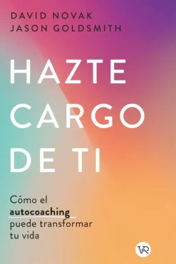 Autoayuda*Vergara y Riba Hazte cargo de ti