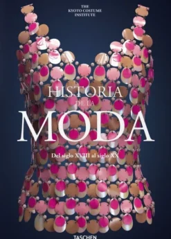 Moda*Taschen Historia de la moda del siglo XVIII al siglo XX