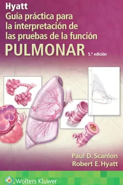 Ciencias De La Salud*Lippincott W u0026 W Hyatt. Guía práctica para la interpretación de las pruebas de la funci