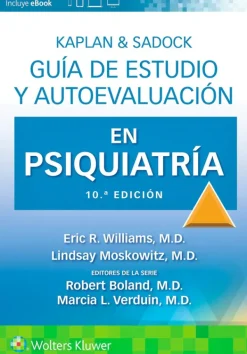 Ciencias De La Salud*Lippincott W u0026 W Kaplan & Sadock. Guía de estudio y autoevaluación en psiquiatría 10ª E