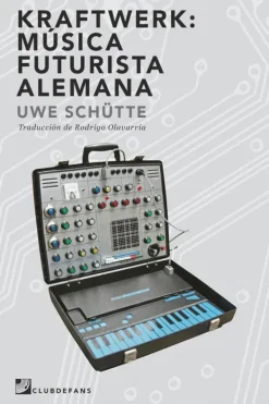 Música*Clubdefans Kraftwerk: Música futurista alemana