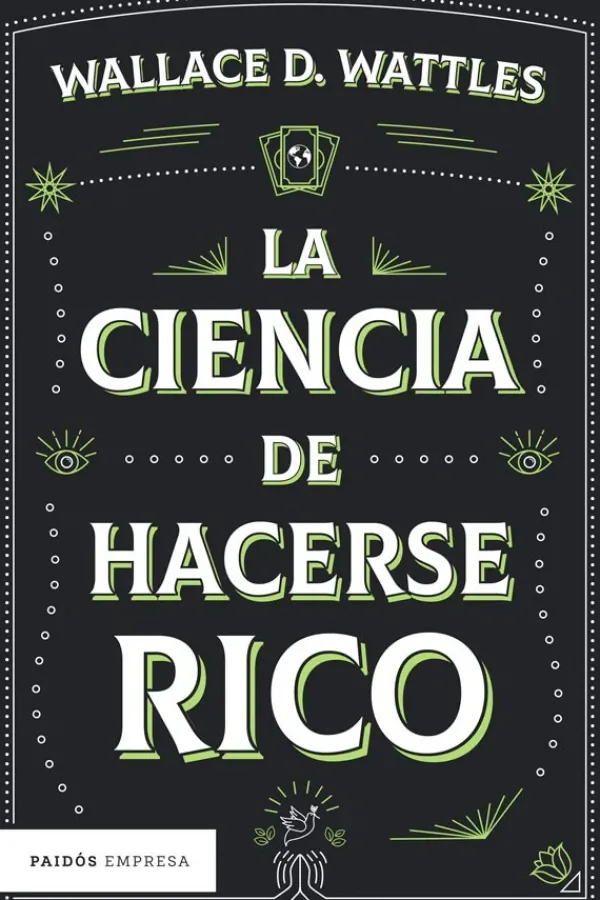 Liderazgo Y Empresa*Paidós La ciencia de hacerse rico