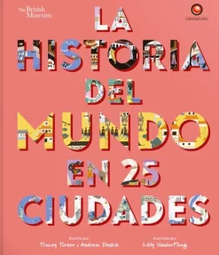 Historia, Lugares Y Personas*Contrapunto La historia del mundo en 25 ciudades