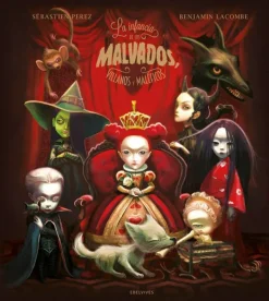 Ilustración Y Comics*Edelvives La infancia de los malvados, villanos y maléficos