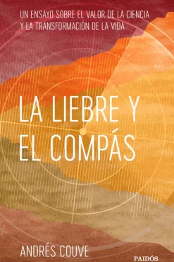 Actualidad Y Ensayo Filosófico*Paidós La liebre y el compás