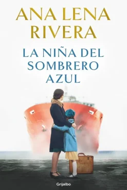 Novela Histórica*Grijalbo La niña del sombrero azul