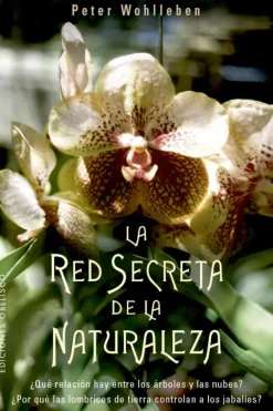 Arboles Y Plantas*Obelisco La red secreta de la naturaleza