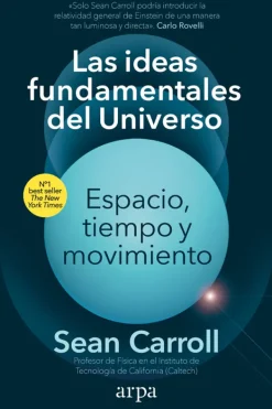 Ciencias Básicas*Arpa Editores Las ideas fundamentales del Universo
