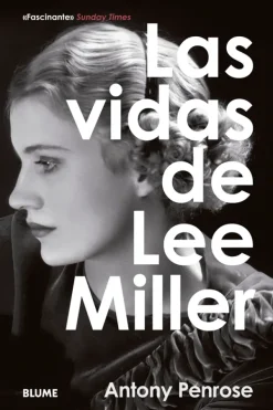Fotografía*Blume Las vidas de Lee Miller