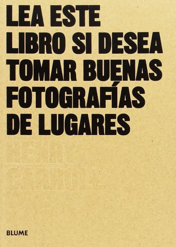 Fotografía*Blume Lea este libro si desea tomar buenas fotografías de lugares