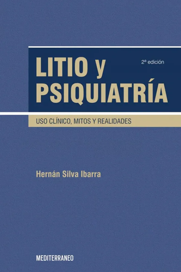 Ciencias De La Salud*Mediterráneo Litio y psiquiatría. Uso clínico, mitos y realidades 2ª Ed.