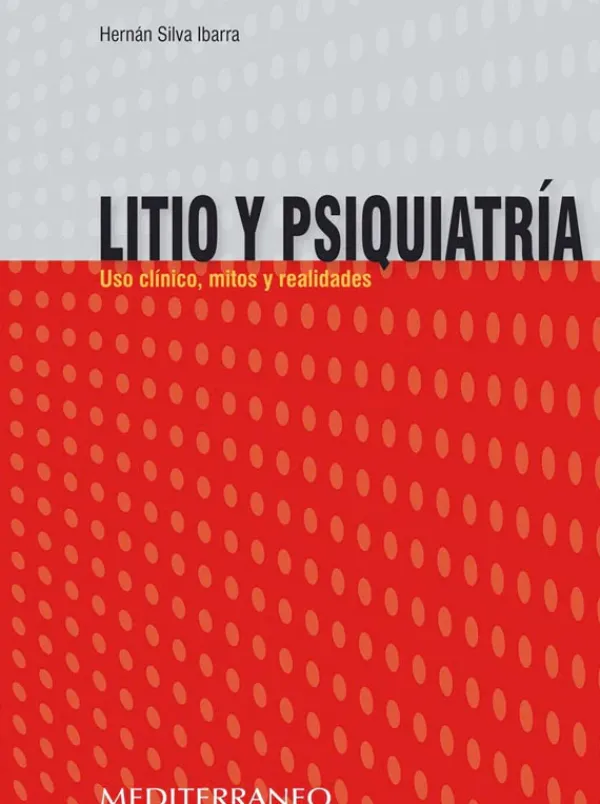 Ciencias De La Salud*Mediterráneo Litio y Psiquiatría. Uso clínico, mitos y realidades
