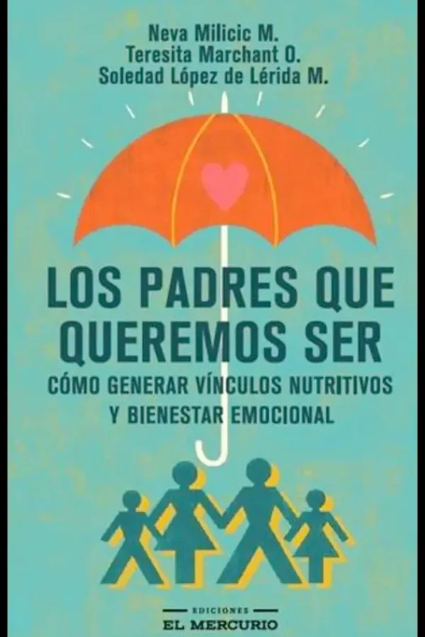 Autoayuda*Ediciones El Mercurio Los padres que queremos ser
