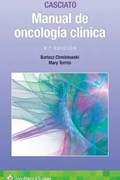Ciencias De La Salud*Lippincott W u0026 W Manual de oncología clínica, 8ª Ed.