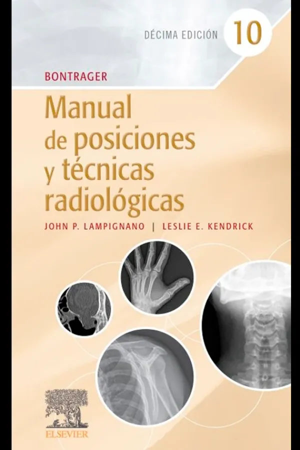Ciencias De La Salud*Elsevier Manual de posiciones y técnicas radiológicas 10ª Ed.