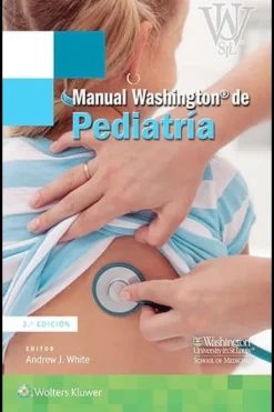 Ciencias De La Salud*Lippincott W u0026 W Manual Washington de pediatria 2ª Ed.