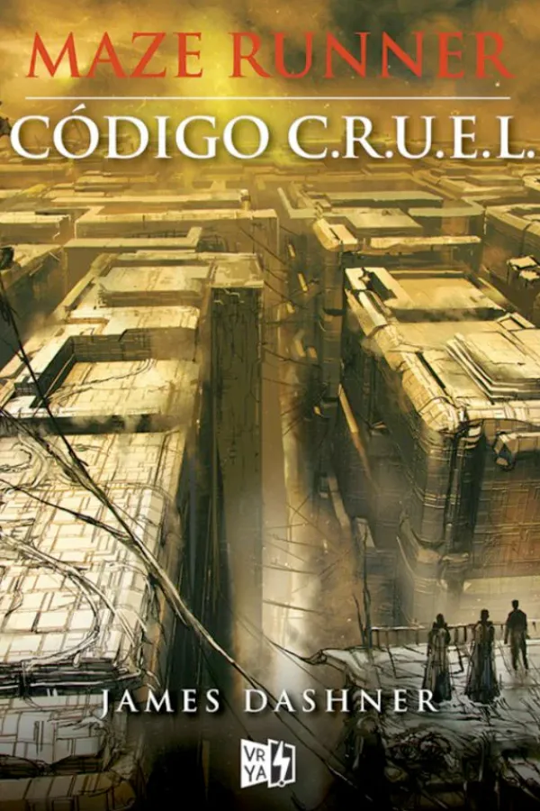 Novela Juvenil*Vergara y Riba Maze runner. Código C.R.U.E.L.