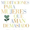 Autoayuda*B de Bolsillo Meditaciones para mujeres que aman demasiado