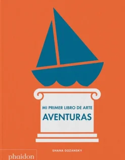 Primera Infancia*Phaidon Mi primer libro de arte. Aventuras