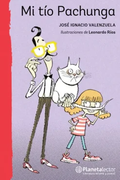 Literatura Infantil*Planeta Lector Mi tío Pachunga