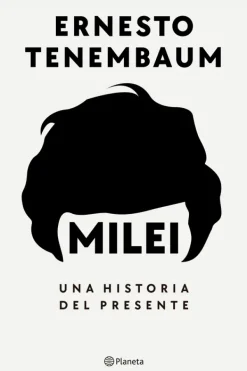 Liderazgo Y Empresa*Planeta Milei, una historia del presente