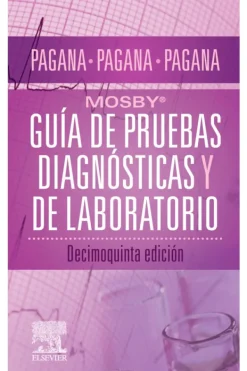 Ciencias De La Salud*Elsevier Mosby. Guía de pruebas diagnósticas y de laboratorio 15ª Ed.