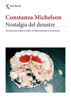 Literatura Chilena*Seix Barral Nostalgia del desastre