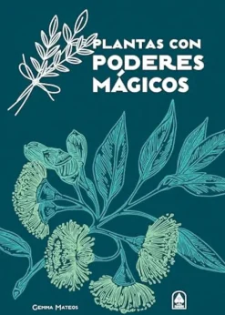 Esoterismo Y Mitología*Libsa Plantas con poderes mágicos