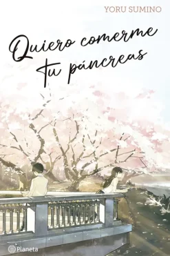 Novela Juvenil*Planeta Quiero comerme tu páncreas