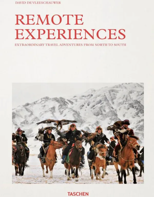 Fotografía*Taschen Remote Experiences. Extraordinary Travel Adventures from North to Sout