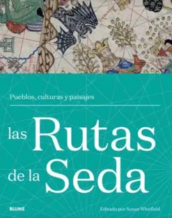 Historia*Blume Rutas de la seda. Pueblos, culturas y paisajes