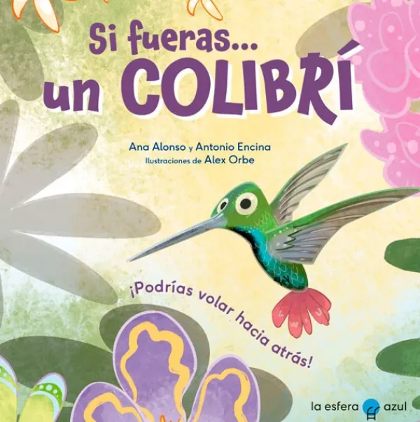 Animales Y Naturaleza*La esfera azul Si fueras un colibrí