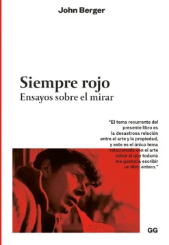 Arte*Gustavo Gili Siempre rojo. Ensayos sobre el mirar