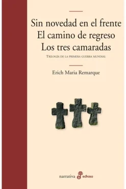 Novela Histórica*Edhasa Sin novedad en el frente · El camino de regreso · Los tres camaradas