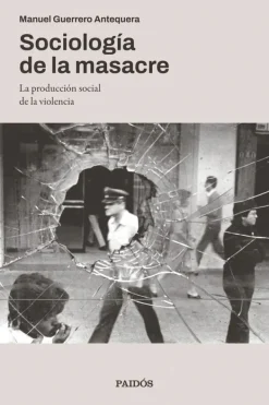 Historia*Paidós Sociología de la masacre
