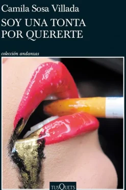 Literatura Contemporánea*Tusquets Soy una tonta por quererte