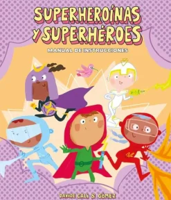 Álbum Ilustrado*Nubeocho Superheroínas y superhéroes. Manual de instrucciones