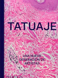 Arte*Phaidon TATUAJE. Una nueva generación de artistas