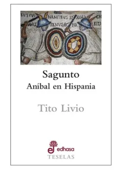 Historia*Edhasa Teselas - Sagunto. Anibal En Hispania