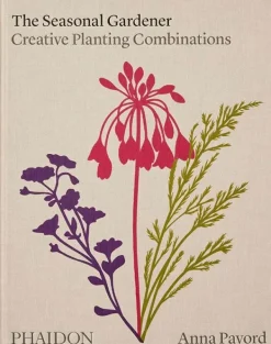 Jardinería*Phaidon The seasonal gardener: Creative planting combinations