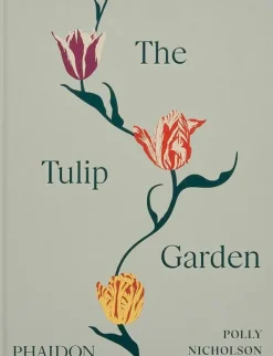 Jardinería*Phaidon The tulip garden: Growing and collecting species, rare and annual vari