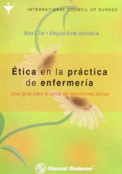 Ciencias De La Salud*Manual Moderno Ética en la práctica de enfermería