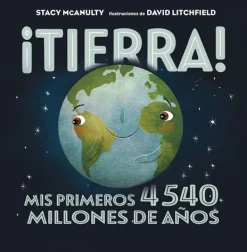 Ciencias*Picarona ¡Tierra! Mis primeros 4540 millones de años