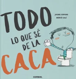 Álbum Ilustrado*Combel Todo lo que sé de la caca