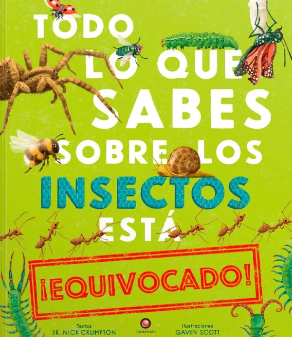 Animales Y Naturaleza*Contrapunto Todo lo que sabes sobre los insectos está equivocado