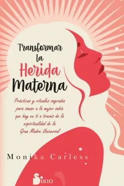 Espiritualidad*Sirio Transformar la herida materna
